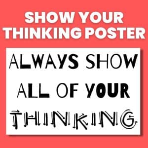always show all of your thinking poster