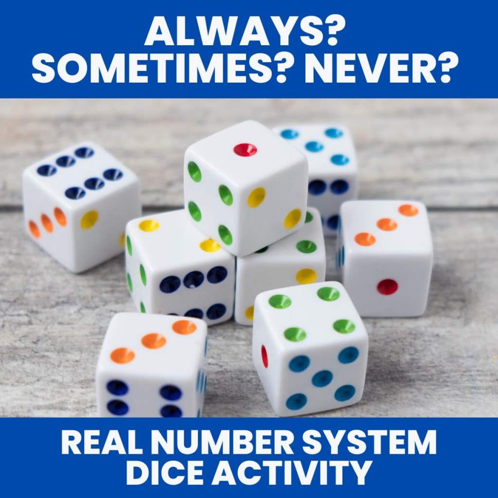 photograph of colorful dice with text "always? sometimes? never? real number system dice activity." 