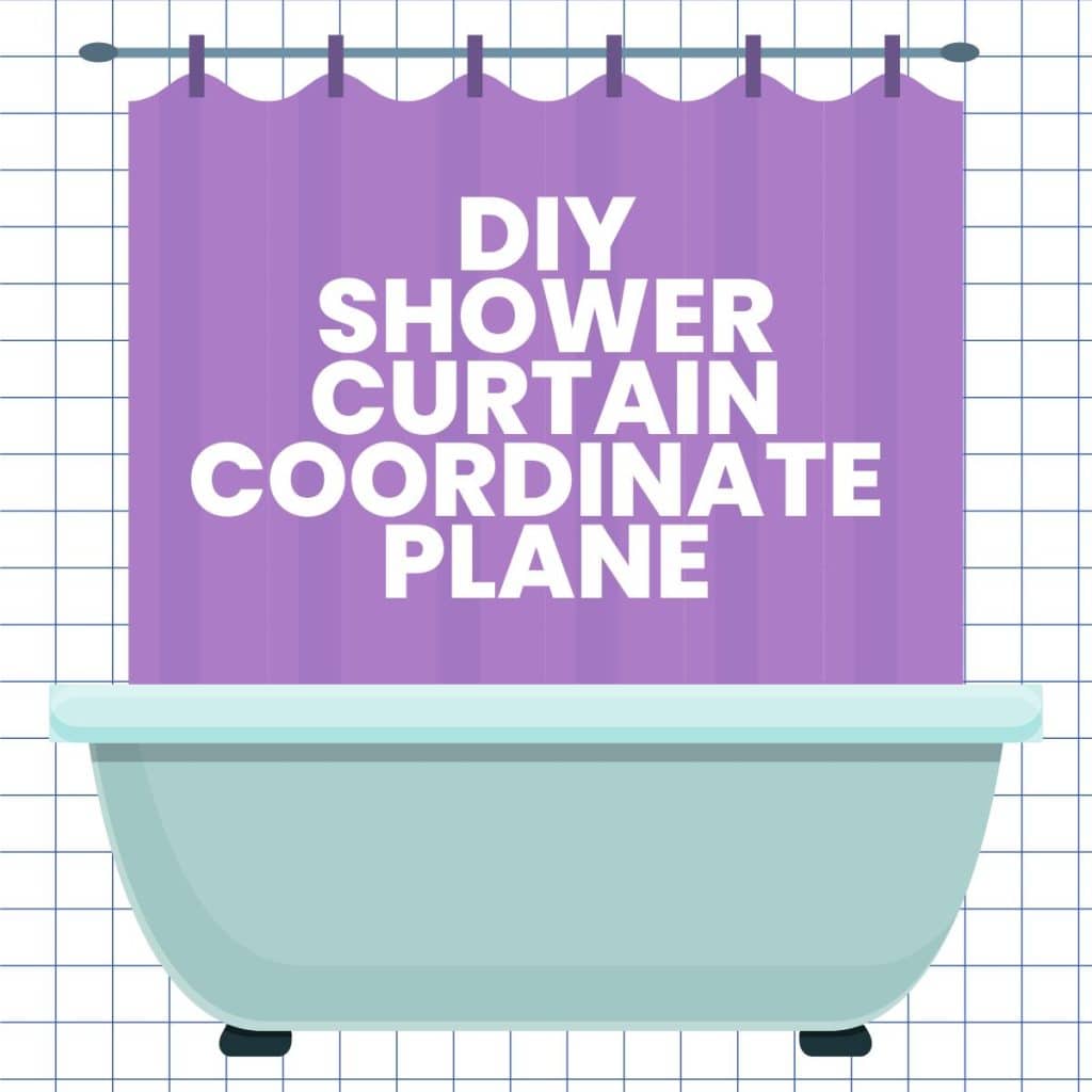 drawing of bathtub and shower curtain with words "diy shower curtain coordinate plane"