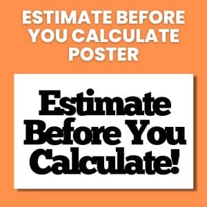 estimate before you calculate poster