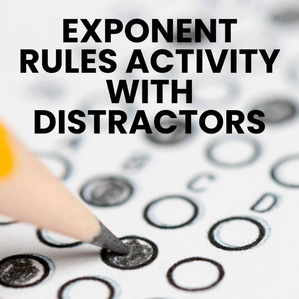 photo of pencil bubbling in multiple choice answer with text "exponent rules activity with distractors"